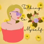Podcast Talking to Myself