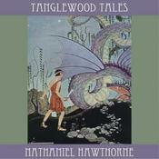 Podcast Tanglewood Tales by Nathaniel Hawthorne (1804 - 1864)