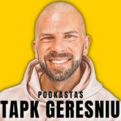 Podcast Tapk Geresniu | Įprasmink Savo Laiką