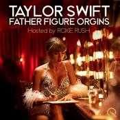 Podcast Taylor Swift Show Girl Father Figure Origins