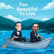 Podcast TBTL: Too Beautiful To Live