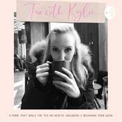 Podcast Tea with Kylie