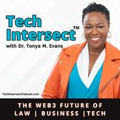 Podcast Tech Intersect™ with Prof Tonya M. Evans