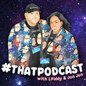 Podcast #thatpodcast with LPiddy and Jon Jon