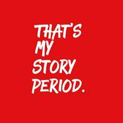 Podcast That's My Story, Period.