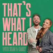Podcast That's What I Heard