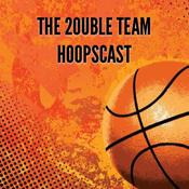 Podcast The 2ouble Team Hoopscast