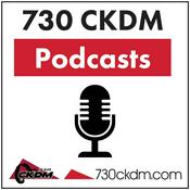 Podcast The 730 CKDM Podcast