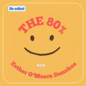Podcast The 80% with Esther O'Moore Donohoe