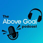 Podcast The Above Goal Podcast