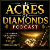 Podcast The Acres of Diamonds Podcast: Lessons on Opportunity, Wealth, Success, and Personal Growth
