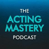 Podcast The Acting Mastery Podcast