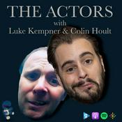 Podcast The Actors with Luke Kempner & Colin Hoult
