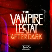 Podcast The AMC+ Interview with the Vampire Podcast