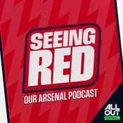 Podcast Seeing Red - Our Arsenal Podcast