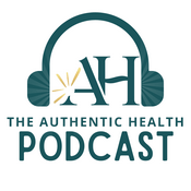 Podcast The Authentic Health Podcast