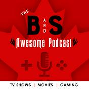 Podcast The B and S Awesome Podcast