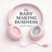 Podcast The Baby Making Business