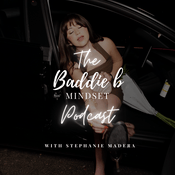 The Baddie B Mindset Podcast