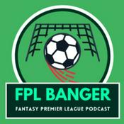 Podcast The FPL Banger Podcast