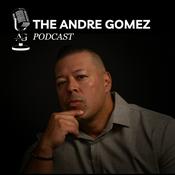 Podcast The Andre Gomez Podcast