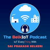 Podcast The BelkIoT Podcast - IoT Every "Thing" with Sai Prakash Belkeri