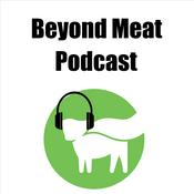 Podcast The Beyond Meat Podcast