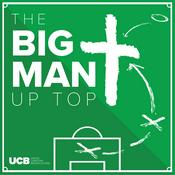 Podcast The Big Man Up Top