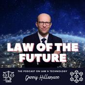 Podcast Law of the Future - The Podcast on Law & Technology with Dennis Hillemann