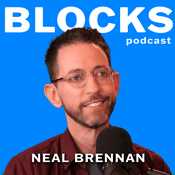 Podcast Blocks w/ Neal Brennan