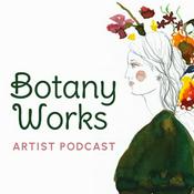 Podcast The Botany Works Artist Podcast