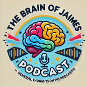 Podcast The Brain of JAiMES Podcast