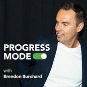 Podcast Progress Mode with Brendon Burchard