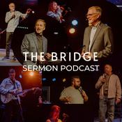 Podcast The Bridge Sermon Podcast
