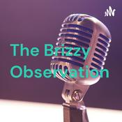 Podcast The Brizzy Observation