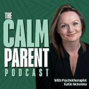 Podcast The CALM Parent - with Katie McKenna