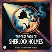 Podcast The Case Book of Sherlock Holmes: Final Adventures
