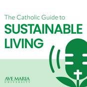Podcast The Catholic Guide to Sustainable Living