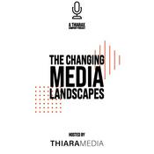 Podcast The Changing Media Landscapes