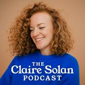 Podcast The Claire Solan Podcast