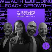 Podcast The Color of Money | Transformative Conversations for Wealth Building