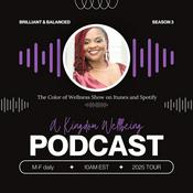 Podcast Belief, Brilliance, & Balance:  A Color of Wellness Show