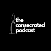 Podcast The Consecrated Podcast