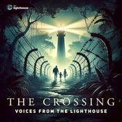 Podcast The Crossing: Voices from The Lighthouse