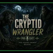 Podcast The Cryptid Wrangler
