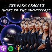 Podcast The Dark Oracle’s Guide To The Multiverse
