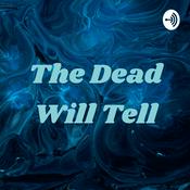 Podcast The Dead Will Tell