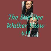 Podcast The Dee Dee Walker Show 411