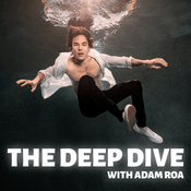 Podcast The Deep Dive with Adam Roa