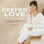 Podcast The Deeper Love Podcast: For the Woman Healing After Betraying Someone She Loved